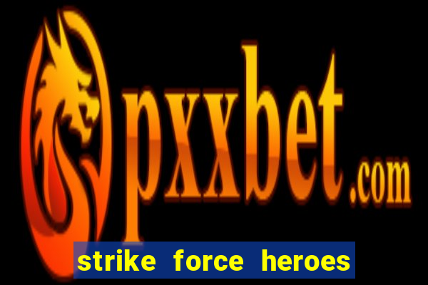 strike force heroes 2 hacked